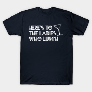 Ladies Who Lunch T-Shirt